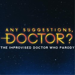 Any Suggestions, Doctor? The Improvised Doctor Who Parody