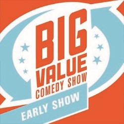 Big Value Comedy Show - Early