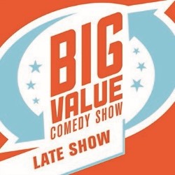 Big Value Comedy Show - Late