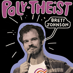 Brett Johnson: Poly-theist. Brett Johnson