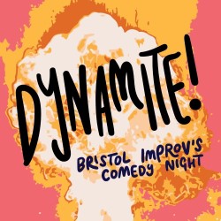 Bristol Improv Presents: Dynamite!