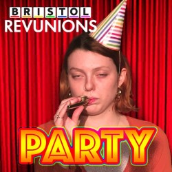 Bristol Revunions: Party