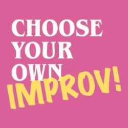 Choose Your Own... Improv!