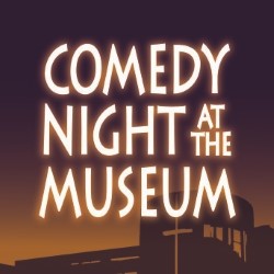 Comedy Night at the Museum