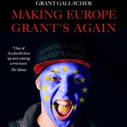 Making Europe Grant's Again. Grant Gallacher