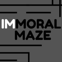 Immoral Maze