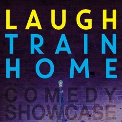 Laugh Train Home Comedy Showcase