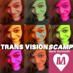 Trans Vision Scamp. Laura Monmoth