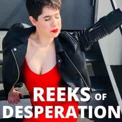 Reeks Of Desperation. Madeline Weber