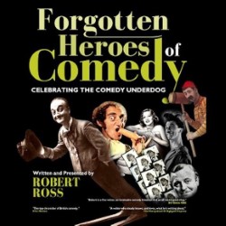 Robert Ross: Forgotten Heroes of Comedy. Robert Ross