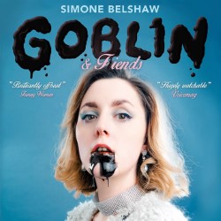 Simone Belshaw: Goblin and Fiends. Simone Belshaw