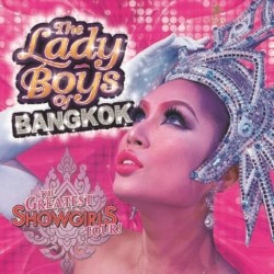 The Lady Boys Of Bangkok - The Greatest Showgirls Tour