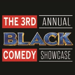 The Third Annual Black Comedy Showcase