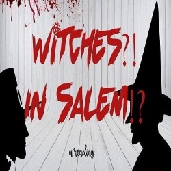 Witches?! In Salem!?