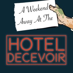 A Weekend Away at the Hotel Decevoir