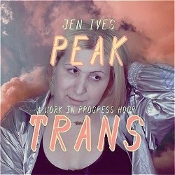 Jen Ives: Peak Trans. Jen Ives