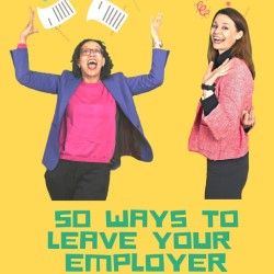 50 Ways to Leave Your Employer. Image shows from L to R: Sharon VS, Jess Bauldry