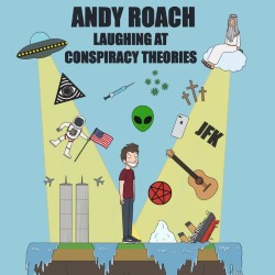Andy Roach: Laughing at Conspiracy Theories. Andy Roach