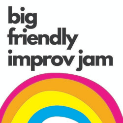 The Big Friendly Improv Jam