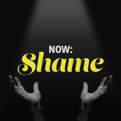 Now: Shame