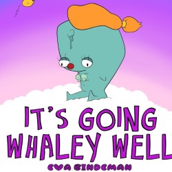 Eva Bindeman: It's Going Whaley Well