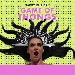 Gabby Killick's Game Of Thongs. Gabby Killick