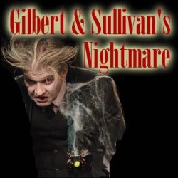 Gilbert and Sullivan's Nightmare