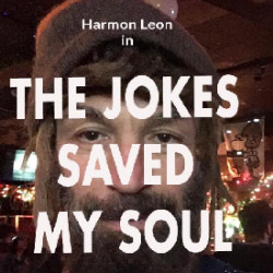 Harmon Leon in The Jokes Saved My Soul. Harmon Leon