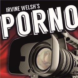 Irvine Welsh's Porno