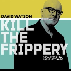 Kill The Frippery. David Watson