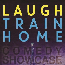 Laugh Train Home Comedy Showcase