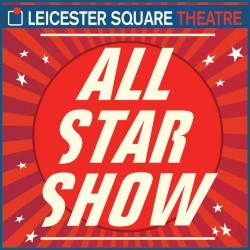 Leicester Square Theatre All-Star Show