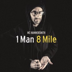 MC Hammersmith: One Man Eight Mile. Will Naameh