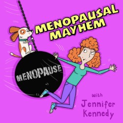 Menopausal Mayhem