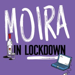 Moira in Lockdown