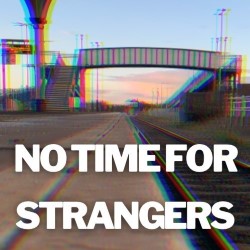 No Time For Strangers