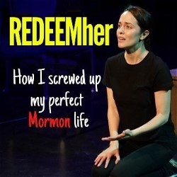 REDEEMher - How I Screwed Up My Perfect Mormon Life
