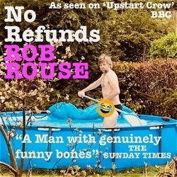 Rob Rouse: No Refunds. Rob Rouse