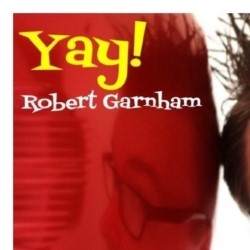Robert Garnham, Yay!