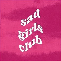 Sad Girls Club