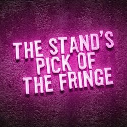 Stand's Pick of the Fringe