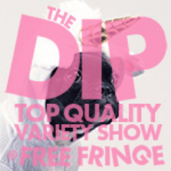 The Dip - A Comedy Variety Show
