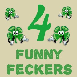 4 Funny Feckers