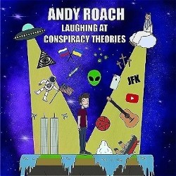 Andy Roach - Laughing at Conspiracy Theories