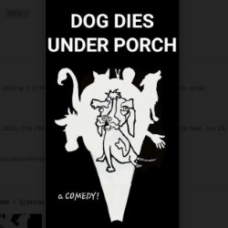 Dog Dies Under Porch - A Comedy!