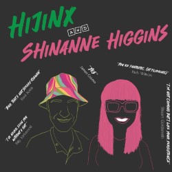 Hijinx and Shinanne Higgins