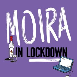 Moira Monologues 3: Moira in Lockdown - Alan Bissett