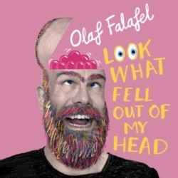 Olaf Falafel: Look What Fell Out Of My Head. Olaf Falafel