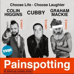 Painspotting! Choose Life, Choose Laughter!. Image shows left to right: Graham Mackie, Colin Higgins, David Cuthbertson