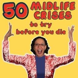 50 Midlife Crises to Try Before You Die. Sharon VS